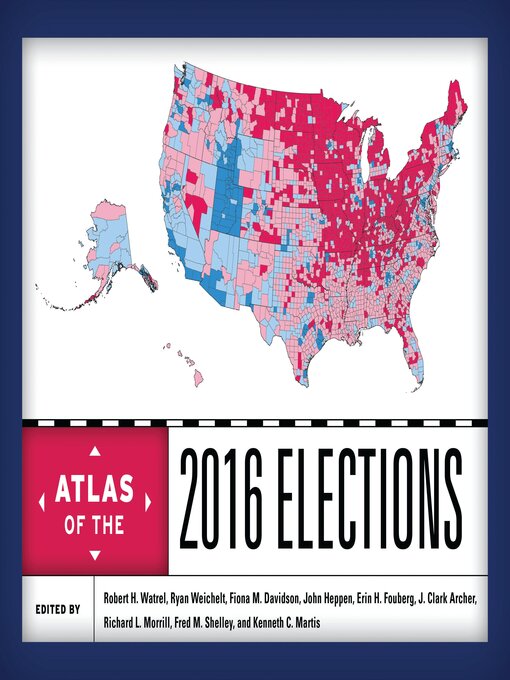 Title details for Atlas of the 2016 Elections by Robert H. Watrel - Available